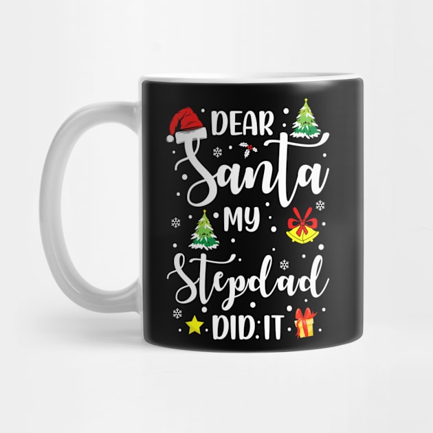 Dear Santa My Stepdad Did It Funny Xmas Gifts by CoolTees